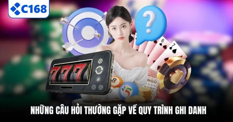 Những câu hỏi thường gặp về quy trình ghi danh